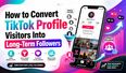 How to Convert TikTok Profile Visitors Into Long-Term Followers